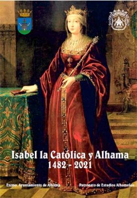 Isabel la Católica y Alhama 1482-2021